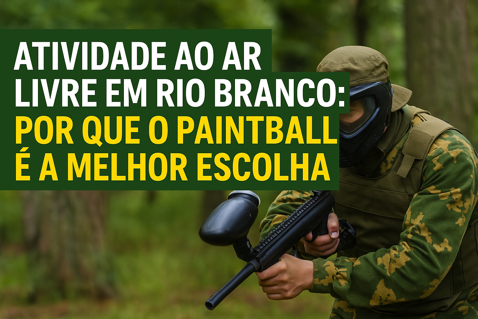 Atividades ao Ar Livre em Rio Branco: Por que o Paintball é a Melhor Escolha